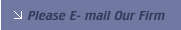 Please E- mail Our Firm